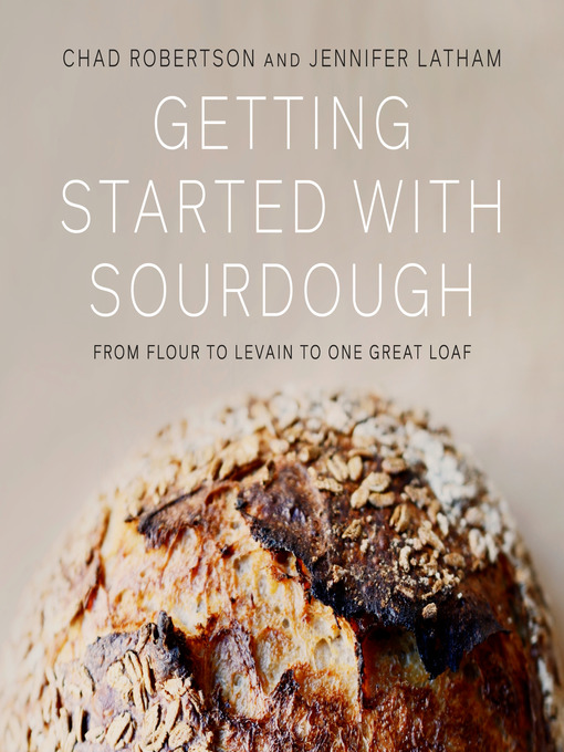 Title details for Getting Started with Sourdough by Chad Robertson - Available